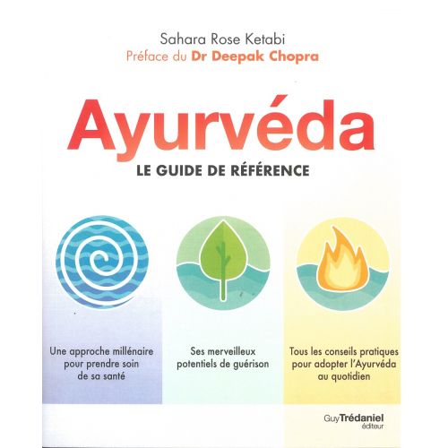 Ayurvéda - Le guide de référence Sahara Rose Ketabi 347 pages  