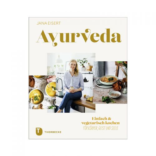 Ayurveda - Einfach und vegetarisch kochen Jana Eisert 216 Seiten, fester Einband  
